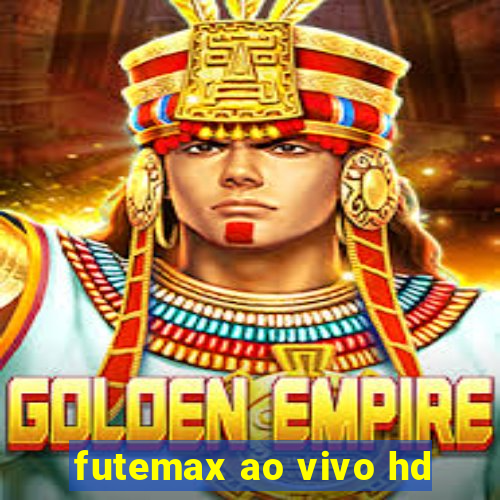 futemax ao vivo hd